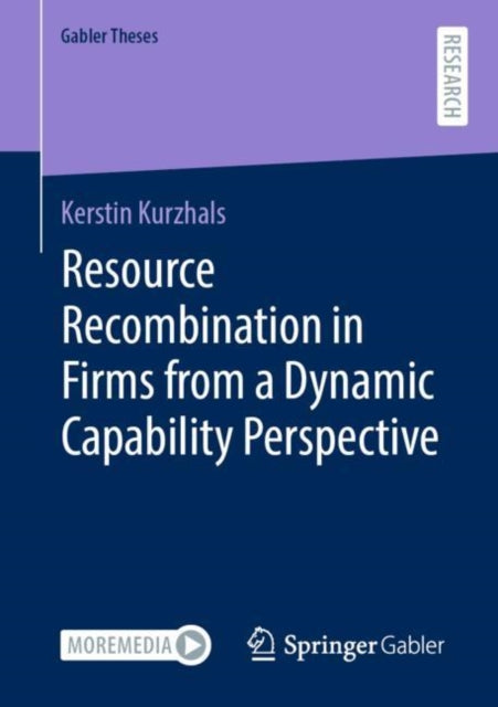 Book cover of: Resource Recombination in Firms from a Dynamic Capability Perspective. By: Kerstin Kurzhals