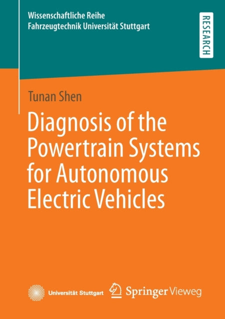 Book cover of: Diagnosis of the Powertrain Systems for Autonomous Electric Vehicles. By: Tunan Shen