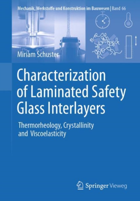 Book cover of: Characterization of Laminated Safety Glass Interlayers. By: Miriam Schuster