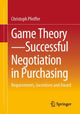 Book cover of: Game Theory - Successful Negotiation in Purchasing. By: Christoph Pfeiffer