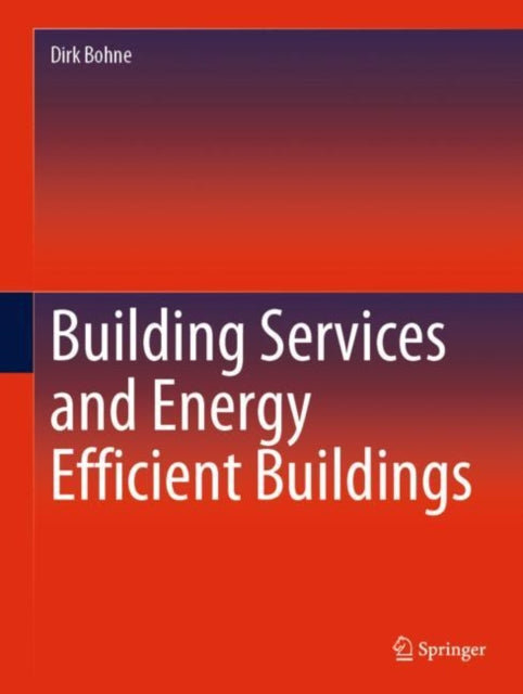 Book cover of: Building Services and Energy Efficient Buildings. By: Dirk Bohne