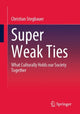 Book cover of: Super Weak Ties. By: Christian Stegbauer