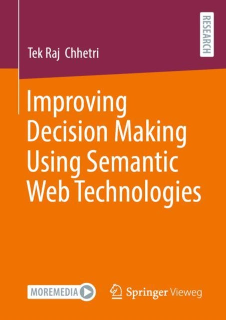 Book cover of: Improving Decision Making Using Semantic Web Technologies. By: Tek Raj Chhetri