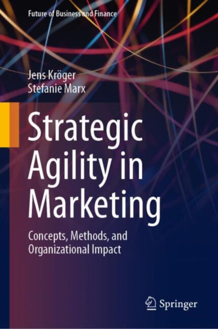Book cover of: Strategic Agility in Marketing. By: Jens Kröger