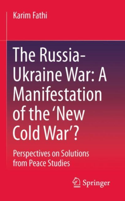Book cover of: Russia-Ukraine War: A Manifestation of the ‘New Cold War’?