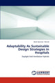 Book cover of: Adaptability as Sustainable Design Strategies in Hospitals