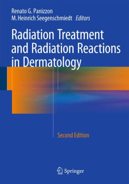 Book cover of: Radiation Treatment and Radiation Reactions in Dermatology. By: Renato G. Panizzon