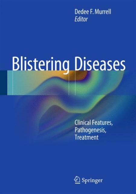 Book cover of: Blistering Diseases. By: Dédée F. Murrell