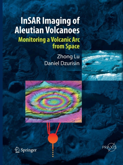 Book cover of: InSAR Imaging of Aleutian Volcanoes. By: Zhong Lu
