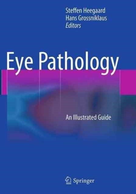 Book cover of: Eye Pathology. By: Steffen Heegaard