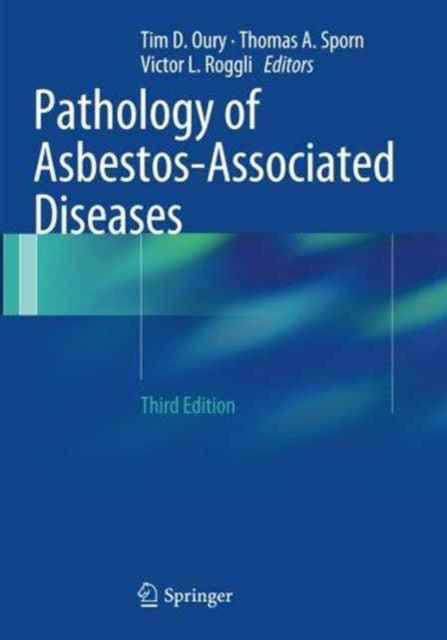 Book cover of: Pathology of Asbestos-Associated Diseases. By: Tim D. Oury