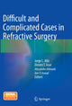 Book cover of: Difficult and Complicated Cases in Refractive Surgery. By: Jorge L. Alió