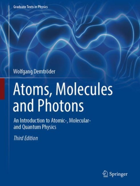 Book cover of: Atoms, Molecules and Photons. By: Wolfgang Demtröder