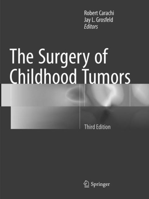 Book cover of: Surgery of Childhood Tumors. By: Robert Carachi