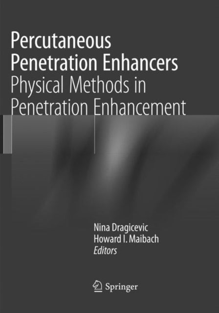 Book cover of: Percutaneous Penetration Enhancers Physical Methods in Penetration Enhancement. By: Nina Dragicevic