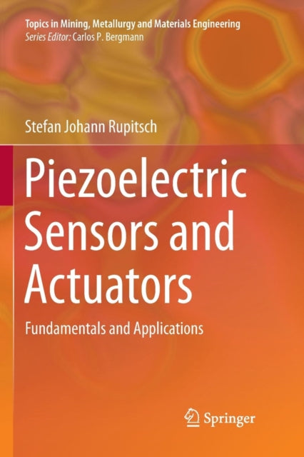 Book cover of: Piezoelectric Sensors and Actuators. By: Stefan Johann Rupitsch