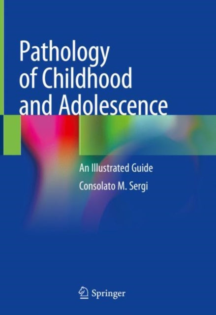 Book cover of: Pathology of Childhood and Adolescence. By: Consolato M. Sergi