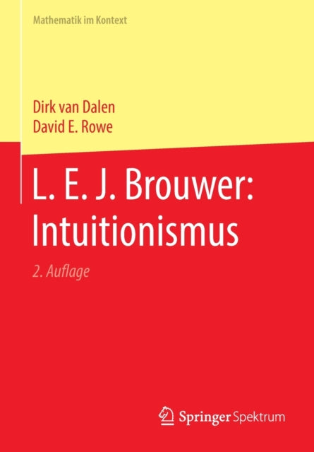 Book cover of: L. E. J. Brouwer: Intuitionismus. By: Dirk van Dalen
