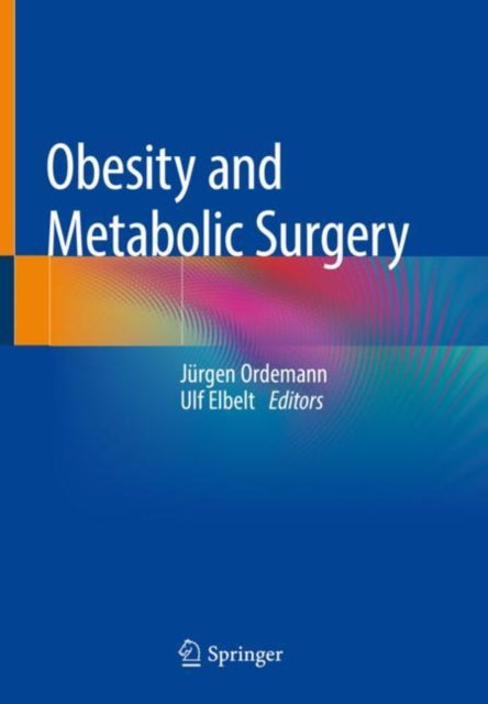 Book cover of: Obesity and Metabolic Surgery. By: Jürgen Ordemann