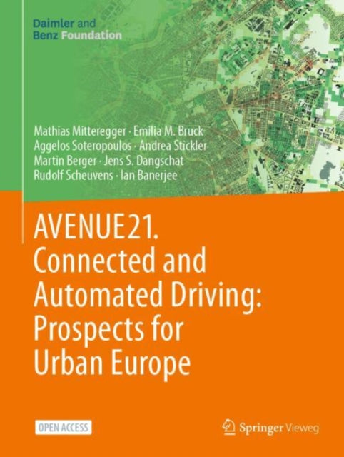 Book cover of: AVENUE21. Connected and Automated Driving: Prospects for Urban Europe. By: Mathias Mitteregger