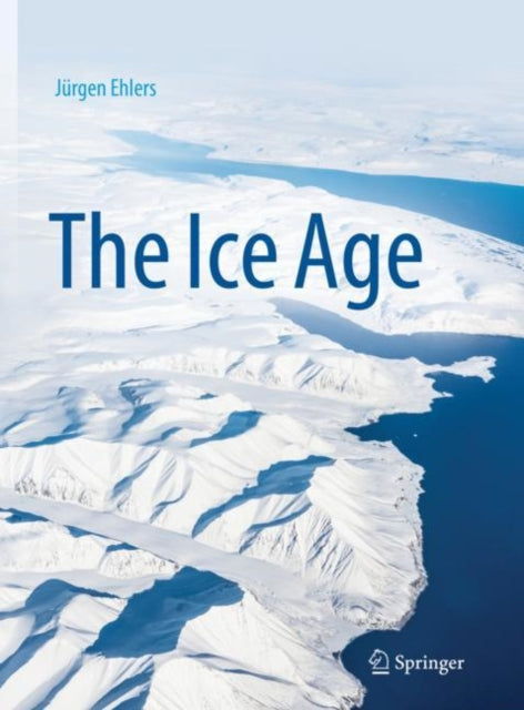 Book cover of: Ice Age. By: Juergen Ehlers