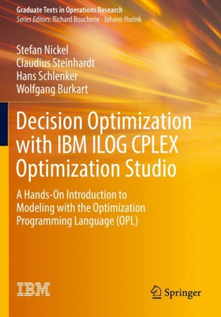Book cover of: Decision Optimization with IBM ILOG CPLEX Optimization Studio. By: Stefan Nickel