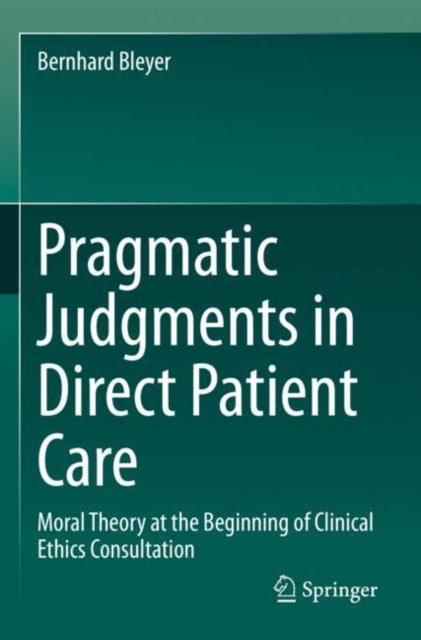 Book cover of: Pragmatic Judgments in Direct Patient Care. By: Bernhard Bleyer