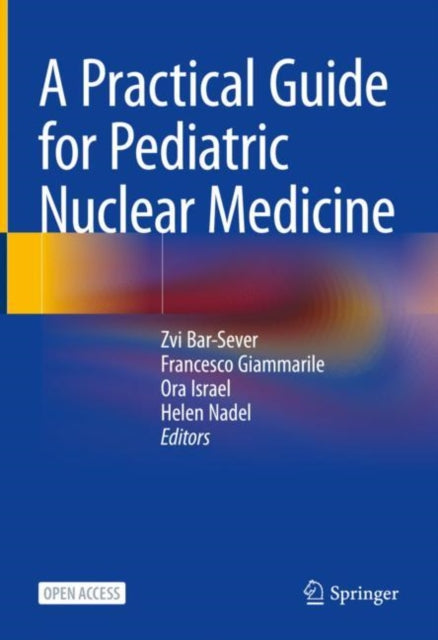 Book cover of: Practical Guide for Pediatric Nuclear Medicine. By: Zvi Bar-Sever