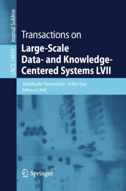 Book cover of: Transactions on Large-Scale Data- and Knowledge-Centered Systems LVII. By: Abdelkader Hameurlain