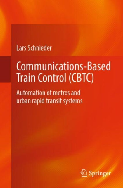 Book cover of: Communications-Based Train Control (CBTC). By: Lars Schnieder