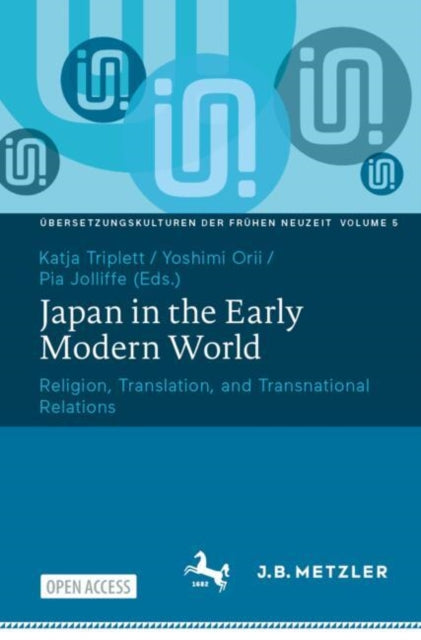 Book cover of: Japan in the Early Modern World. By: Katja Triplett