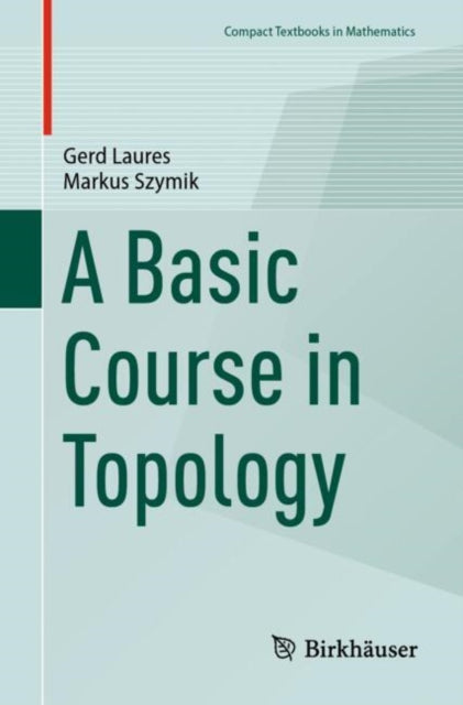 Book cover of: Basic Course in Topology. By: Gerd Laures
