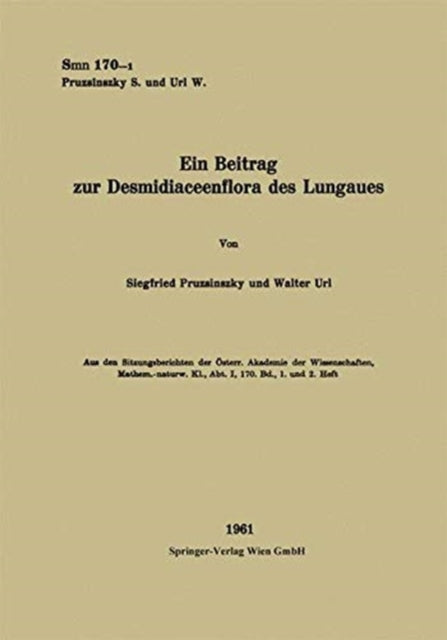 Book cover of: Ein Beitrag zur Desmidiaceenflora des Lungaues. By: Siegfried Pruzsinszky
