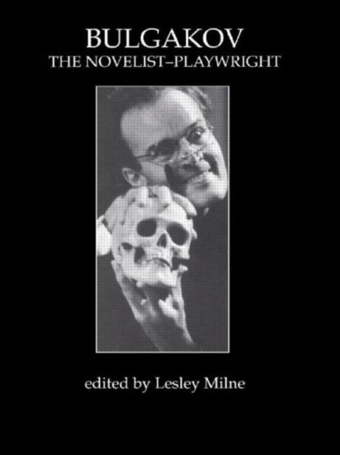 Book cover of: Bulgakov: The Novelist-Playwright. By: Lesley Milne