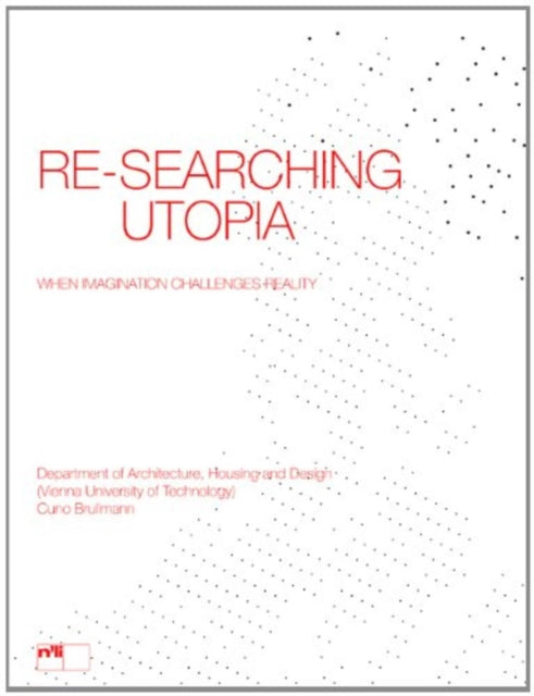 Book cover of: Re-searching Utopia. By: Cuno Brullmann