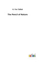 Book cover of: Pencil of Nature. By: H Fox Talbot
