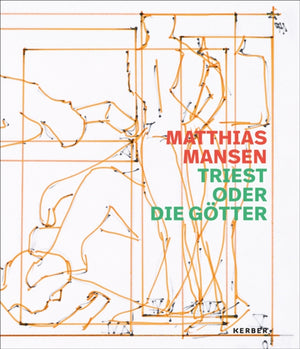 Matthias Mansen: Triest oder die Gotter