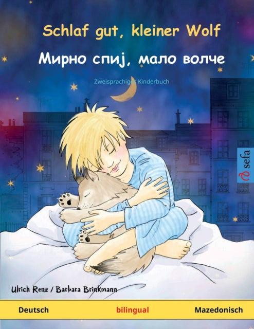 Book cover of: Schlaf gut, kleiner Wolf - Мирно спиј, мало волче (Deutsch - Mazedonisch)