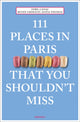 Book cover of: 111 Places in Paris That You Shouldn't Miss. By: Sybil Canac