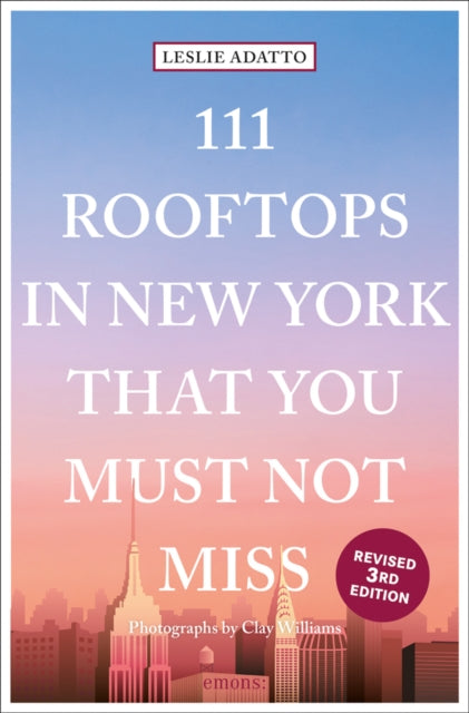 Book cover of: 111 Rooftops in New York That You Must Not Miss. By: Leslie Adatto