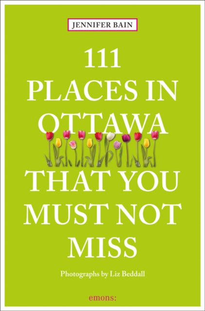 Book cover of: 111 Places in Ottawa That You Must Not Miss. By: BAIN