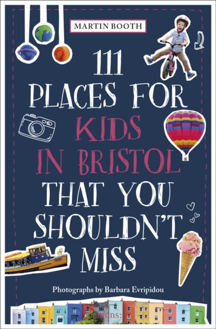 Book cover of: 111 Places for Kids in Bristol That You Shouldn't Miss. By: Evripidou BOOTH