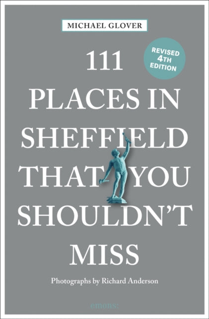 Book cover of: 111 Places in Sheffield That You Shouldn't Miss. By: Michael Glover