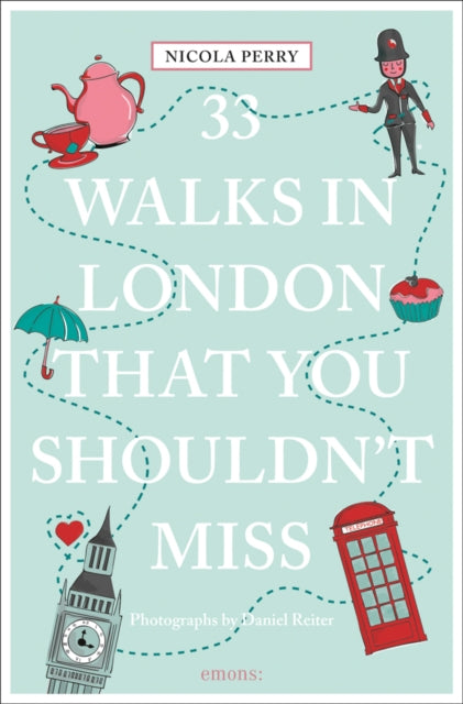 Book cover of: 33 Walks in London That You Shouldn't Miss. By: Nicola Perry