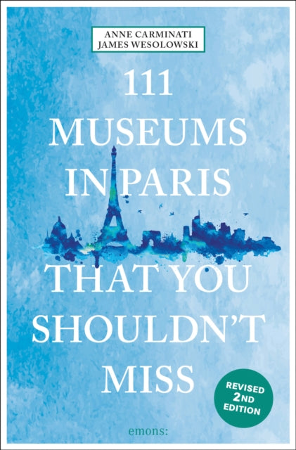 Book cover of: 111 Museums in Paris That You Shouldn't Miss. By: Anne Carminati