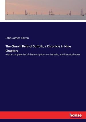 The Church Bells of Suffolk, a Chronicle in Nine Chapters