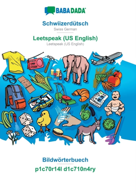 Book cover of: Schwiizerdutsch - Leetspeak (US English), Bildworterbuech