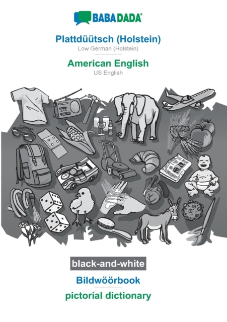 Book cover of: Plattduutsch (Holstein) - American English, Bildwoorbook, BW. By: Babadada Gmbh