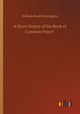 Book cover of: Short History of the Book of Common Prayer
