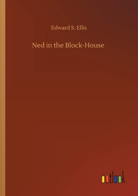 Ned in the Block-House